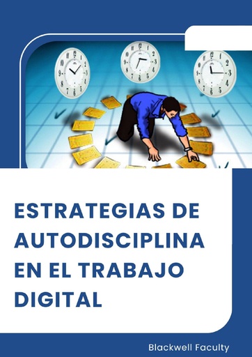 ESTRATEGIAS DE AUTODISCIPLINA EN EL TRABAJO DIGITAL