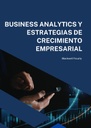 BUSINESS ANALYTICS Y ESTRATEGIAS DE CRECIMIENTO EMPRESARIAL