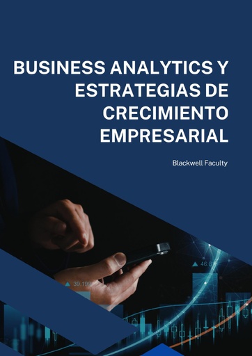 BUSINESS ANALYTICS Y ESTRATEGIAS DE CRECIMIENTO EMPRESARIAL