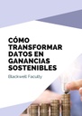 CÓMO TRANSFORMAR DATOS EN GANANCIAS SOSTENIBLES