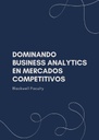DOMINANDO BUSINESS ANALYTICS EN MERCADOS COMPETITIVOS