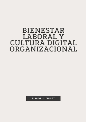 BIENESTAR LABORAL Y CULTURA DIGITAL ORGANIZACIONAL
