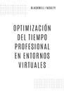OPTIMIZACIÓN DEL TIEMPO PROFESIONAL EN ENTORNOS VIRTUALES