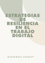 ESTRATEGIAS DE RESILIENCIA EN EL TRABAJO DIGITAL