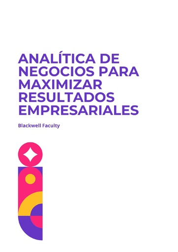 ANALÍTICA DE NEGOCIOS PARA MAXIMIZAR RESULTADOS EMPRESARIALES
