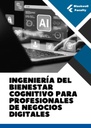 INGENIERÍA DEL BIENESTAR COGNITIVO PARA PROFESIONALES DE NEGOCIOS DIGITALES