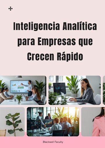 INTELIGENCIA ANALÍTICA PARA EMPRESAS QUE CRECEN RÁPIDO