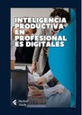 INTELIGENCIA PRODUCTIVA EN PROFESIONALES DIGITALES