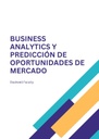 BUSINESS ANALYTICS Y PREDICCIÓN DE OPORTUNIDADES DE MERCADO