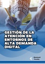 GESTIÓN DE LA ATENCIÓN EN ENTORNOS DE ALTA DEMANDA DIGITAL