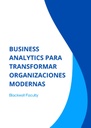 BUSINESS ANALYTICS PARA TRANSFORMAR ORGANIZACIONES MODERNAS