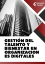 GESTIÓN DEL TALENTO Y BIENESTAR EN ORGANIZACIONES DIGITALES