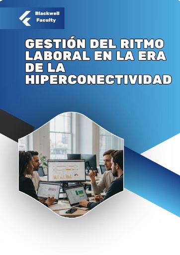 GESTIÓN DEL RITMO LABORAL EN LA ERA DE LA HIPERCONECTIVIDAD