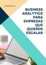 BUSINESS ANALYTICS PARA EMPRESAS QUE QUIEREN ESCALAR