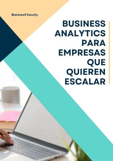 BUSINESS ANALYTICS PARA EMPRESAS QUE QUIEREN ESCALAR