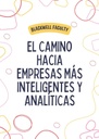 EL CAMINO HACIA EMPRESAS MÁS INTELIGENTES Y ANALÍTICAS