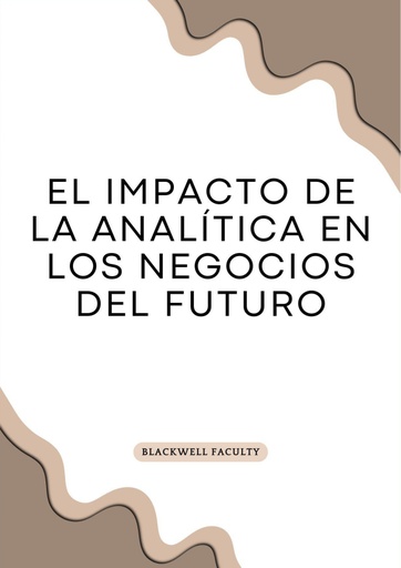 EL IMPACTO DE LA ANALÍTICA EN LOS NEGOCIOS DEL FUTURO
