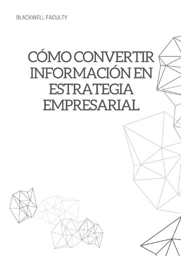 CÓMO CONVERTIR INFORMACIÓN EN ESTRATEGIA EMPRESARIAL