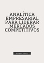 ANALÍTICA EMPRESARIAL PARA LIDERAR MERCADOS COMPETITIVOS