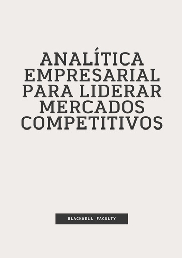 ANALÍTICA EMPRESARIAL PARA LIDERAR MERCADOS COMPETITIVOS