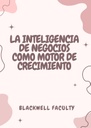 LA INTELIGENCIA DE NEGOCIOS COMO MOTOR DE CRECIMIENTO