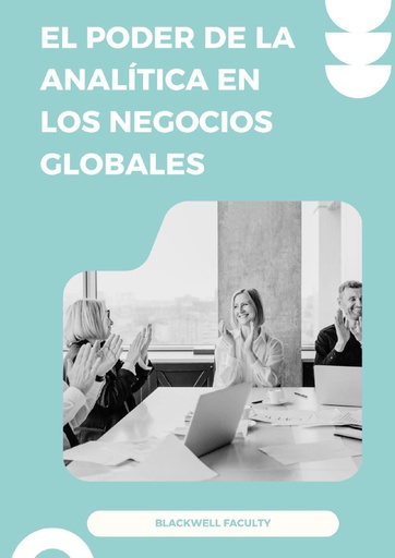 EL PODER DE LA ANALÍTICA EN LOS NEGOCIOS GLOBALES