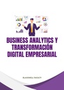 BUSINESS ANALYTICS Y TRANSFORMACIÓN DIGITAL EMPRESARIAL