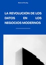 LA REVOLUCIÓN DE LOS DATOS EN LOS NEGOCIOS MODERNOS