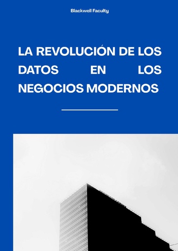 LA REVOLUCIÓN DE LOS DATOS EN LOS NEGOCIOS MODERNOS