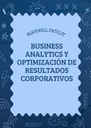 BUSINESS ANALYTICS Y OPTIMIZACIÓN DE RESULTADOS CORPORATIVOS