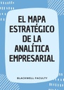 EL MAPA ESTRATÉGICO DE LA ANALÍTICA EMPRESARIAL