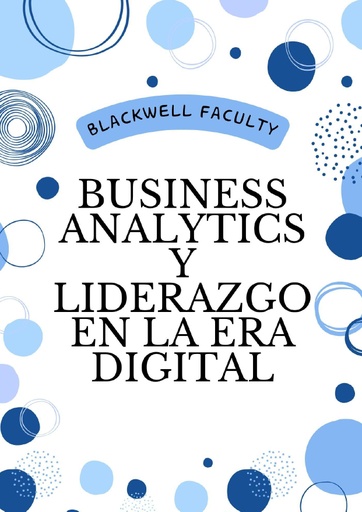 BUSINESS ANALYTICS Y LIDERAZGO EN LA ERA DIGITAL