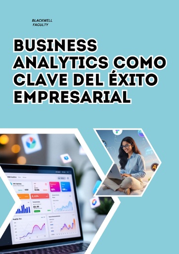 BUSINESS ANALYTICS COMO CLAVE DEL ÉXITO EMPRESARIAL