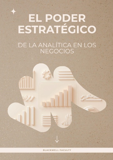 EL PODER ESTRATÉGICO DE LA ANALÍTICA EN LOS NEGOCIOS