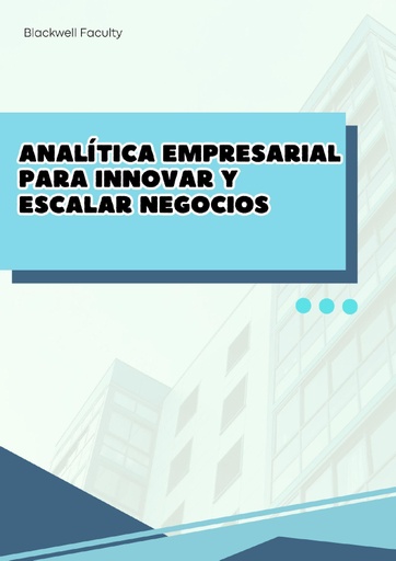 ANALÍTICA EMPRESARIAL PARA INNOVAR Y ESCALAR NEGOCIOS