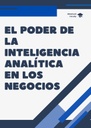 EL PODER DE LA INTELIGENCIA ANALÍTICA EN LOS NEGOCIOS