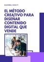 EL MÉTODO CREATIVO PARA DISEÑAR CONTENIDO DIGITAL QUE VENDE