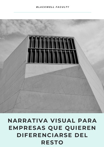 NARRATIVA VISUAL PARA EMPRESAS QUE QUIEREN DIFERENCIARSE DEL RESTO