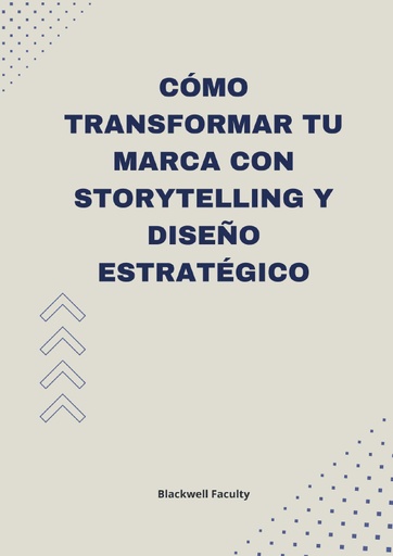 CÓMO TRANSFORMAR TU MARCA CON STORYTELLING Y DISEÑO ESTRATÉGICO