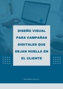 DISEÑO VISUAL PARA CAMPAÑAS DIGITALES QUE DEJAN HUELLA EN EL CLIENTE