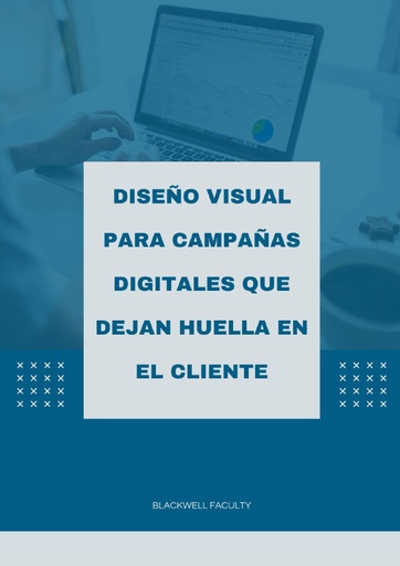 DISEÑO VISUAL PARA CAMPAÑAS DIGITALES QUE DEJAN HUELLA EN EL CLIENTE