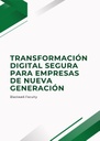 TRANSFORMACIÓN DIGITAL SEGURA PARA EMPRESAS DE NUEVA GENERACIÓN