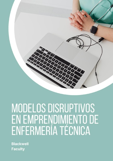 MODELOS DISRUPTIVOS EN EMPRENDIMIENTO DE ENFERMERÍA TÉCNICA