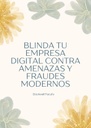 BLINDA TU EMPRESA DIGITAL CONTRA AMENAZAS Y FRAUDES MODERNOS