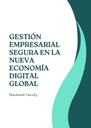 GESTIÓN EMPRESARIAL SEGURA EN LA NUEVA ECONOMÍA DIGITAL GLOBAL