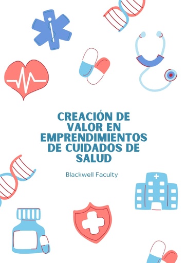 CREACIÓN DE VALOR EN EMPRENDIMIENTOS DE CUIDADOS DE SALUD