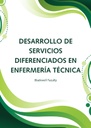 DESARROLLO DE SERVICIOS DIFERENCIADOS EN ENFERMERÍA TÉCNICA