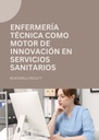 ENFERMERÍA TÉCNICA COMO MOTOR DE INNOVACIÓN EN SERVICIOS SANITARIOS