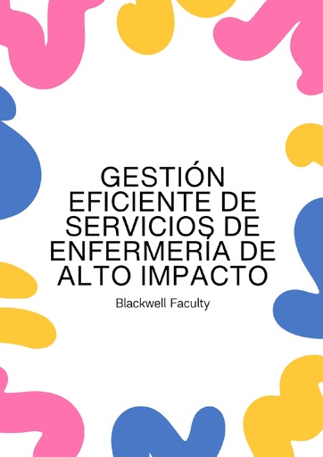 GESTIÓN EFICIENTE DE SERVICIOS DE ENFERMERÍA DE ALTO IMPACTO