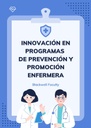INNOVACIÓN EN PROGRAMAS DE PREVENCIÓN Y PROMOCIÓN ENFERMERA